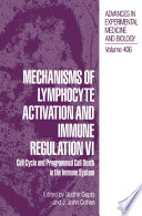 Mechanisms of lymphocyte activation and immune regulation VI : cell cycle and programmed cell death in the immune system /