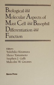Biological and molecular aspects of mast cell and basophil differentiation and function /