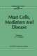 Mast cells, mediators and disease /