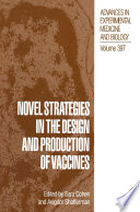 Novel strategies in the design and production of vaccines /