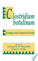 Clostridium botulinum : ecology and control in foods /