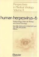 Human herpesvirus-6 : epidemiology, molecular biology and clinical pathology /