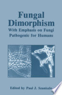 Fungal dimorphism : with emphasis on fungi pathogenic for humans /