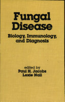 Fungal disease : biology, immunology, and diagnosis /