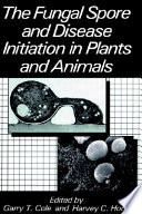 The Fungal spore and disease initiation in plants and animals /