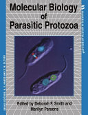 Molecular biology of parasitic protozoa /