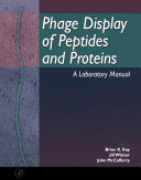 Phage display of peptides and proteins : a laboratory manual /