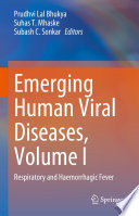 Emerging Human Viral Diseases, Volume I : Respiratory and Haemorrhagic Fever /