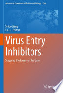 Virus Entry Inhibitors : Stopping the Enemy at the Gate /