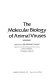 The Molecular biology of animal viruses /