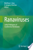 Ranaviruses : Lethal Pathogens of Ectothermic Vertebrates /