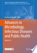 Advances in Microbiology, Infectious Diseases and Public Health : Volume 15 /