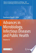 Advances in Microbiology, Infectious Diseases and Public Health : Volume 16 /