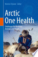 Arctic One Health : Challenges for Northern Animals and People  /