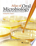 Atlas of oral microbiology : from healthy microflora to disease /