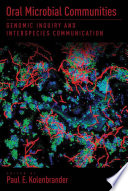 Oral microbial communities : genomic inquiry and interspecies communication /