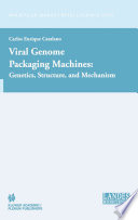 Viral genome packaging machines : genetics, structure, and mechanism /