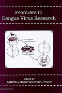 Frontiers in dengue virus research /