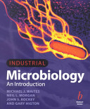 Industrial microbiology : an introduction /