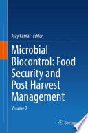 Microbial Biocontrol: Food Security and Post Harvest Management : Volume 2 /
