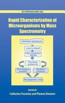 Rapid characterization of microorganisms by mass spectrometry /