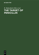 The Target of penicillin : the murein sacculus of bacterial cell walls : architecture and growth : proceedings, International FEMS Symposium, Berlin (West), Germany, March 13-18, 1983 /