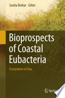 Bioprospects of coastal eubacteria : ecosystems of Goa /