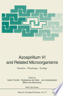 Azospirillum VI and related microorganisms : genetics, physiology, ecology /