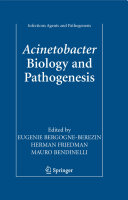Acinetobacter biology and pathogenesis /