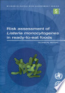 Risk assessment of Listeria monocytogenes in ready-to-eat foods : technical report.
