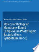 Molecular biology of membrane-bound complexes in phototrophic bacteria /