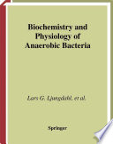 Biochemistry and physiology of anaerobic bacteria /