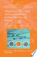 Adaptation to life at high salt concentrations in Archaea, Bacteria, and Eukarya /