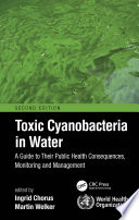 Toxic cyanobacteria in water : a guide to their public health consequences, monitoring and management /