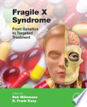 Fragile X syndrome : from genetics to targeted treatment /