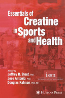 Essentials of creatine in sports and health /