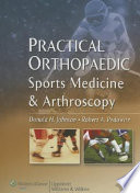 Practical orthopaedic sports medicine & arthroscopy /