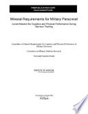 Mineral requirements for military personnel : levels needed for cognitive and physical performance during garrison training /