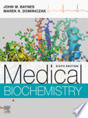 Medical biochemistry / [edited by] John W. Baynes, Marek H. Dominiczak.