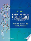 Marks' basic medical biochemistry : a clinical approach /