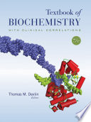 Textbook of biochemistry : with clinical correlations /