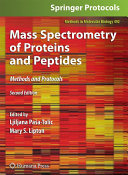 Mass spectrometry of proteins and peptides : methods and protocols.