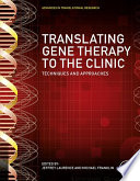 Translating gene therapy to the clinic : techniques and approaches /