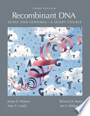 Recombinant DNA : genes and genomes : a short course /