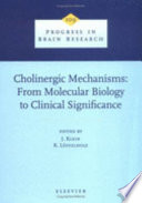 Cholinergic mechanisms : from molecular biology to clinical significance /