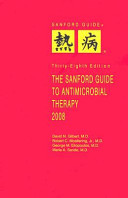 The Sanford guide to antimicrobial therapy 2008 /