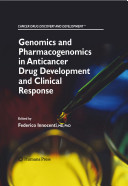 Genomics and pharmacogenomics in anticancer drug development and clinical response /