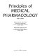 Principles of medical pharmacology.