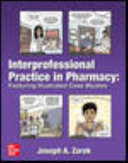 Interprofessional practice in pharmacy : featuring illustrated case studies /