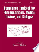 Compliance handbook for pharmaceuticals, medical devices and biologics /